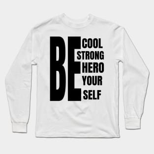 BE COOL Long Sleeve T-Shirt